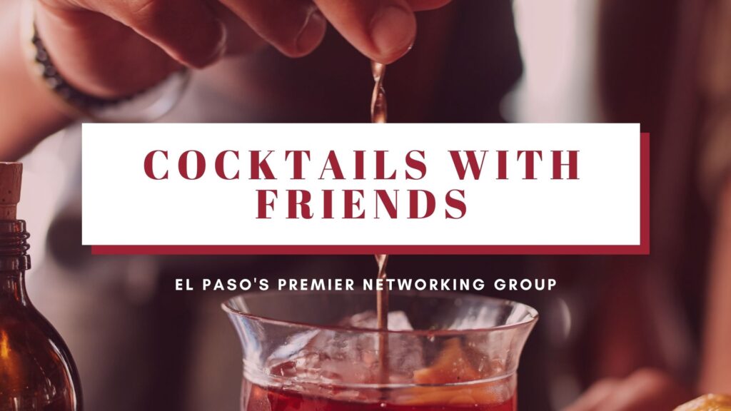 Cocktails With Friends: Downtown / Central El Paso