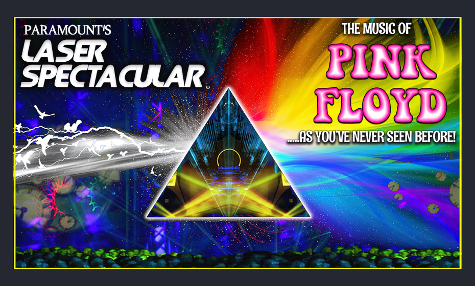 PARAMOUNT’S LASER SPECTACULAR: THE MUSIC OF PINK FLOYD