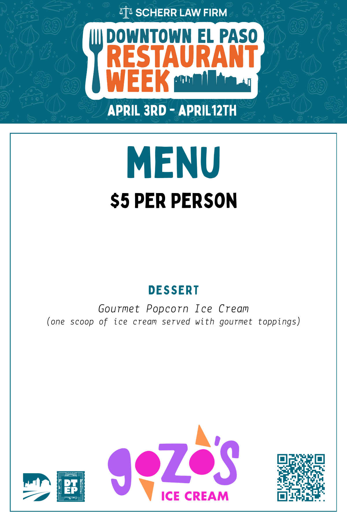 Gozo’s Ice Cream | 601 N Oregon St Gozo’s Ice Cream is a bright and welcoming Downtown ice cream shop with a mission. The shop provides meaningful job training opportunities for people with intellectual and developmental disabilities while serving handcrafted ice cream, sweet treats, and smiles to the community. 2026 Downtown El Paso Restaurant Week Menu — $5 per person Dessert: Gourmet Popcorn Ice Cream (one scoop of ice cream served with gourmet toppings)